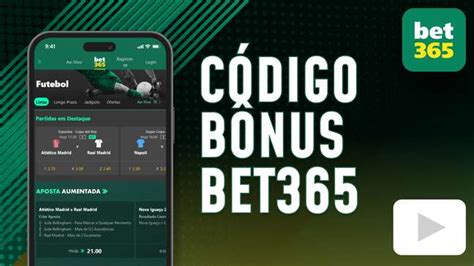 Código bônus bet365: Ative e ganhe até R$500 para apostar.